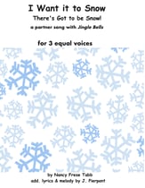 I Want it to Snow with excerpts from 'Jingle Bells'  for Three Equal Voices Three-Part Mixed choral sheet music cover